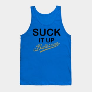 Suck It Up, Buttercup! - Black and Gold Tank Top